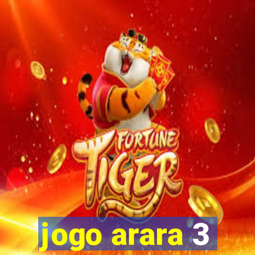 jogo arara 3